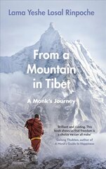 From a Mountain In Tibet: A Monk's Journey hind ja info | Elulooraamatud, biograafiad, memuaarid | kaup24.ee