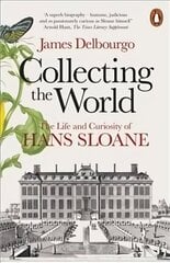 Collecting the World: The Life and Curiosity of Hans Sloane цена и информация | Биографии, автобиогафии, мемуары | kaup24.ee