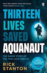 Aquanaut: A Life Beneath The Surface - The Inside Story of the Thai Cave Rescue hind ja info | Elulooraamatud, biograafiad, memuaarid | kaup24.ee