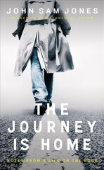 Journey is Home: Notes from a Life on the Edge 2nd New edition цена и информация | Биографии, автобиогафии, мемуары | kaup24.ee