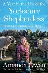 Year in the Life of the Yorkshire Shepherdess Main Market Ed. hind ja info | Elulooraamatud, biograafiad, memuaarid | kaup24.ee
