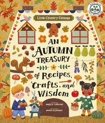 Little Country Cottage: An Autumn Treasury of Recipes, Crafts and Wisdom hind ja info | Noortekirjandus | kaup24.ee