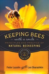 Keeping Bees with a Smile: Principles and Practice of Natural Beekeeping Revised & Expanded 2nd Edition цена и информация | Книги по социальным наукам | kaup24.ee