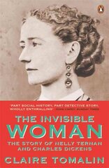 Invisible Woman: The Story of Nelly Ternan and Charles Dickens Media tie-in hind ja info | Elulooraamatud, biograafiad, memuaarid | kaup24.ee