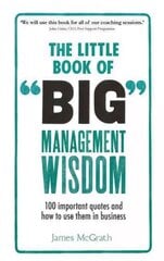 Little Book of Big Management Wisdom, The: 90 important quotes and how to use them in business hind ja info | Eneseabiraamatud | kaup24.ee