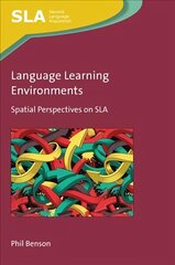 Language Learning Environments: Spatial Perspectives on SLA hind ja info | Võõrkeele õppematerjalid | kaup24.ee