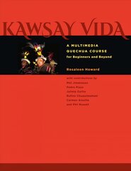 Kawsay Vida: A Multimedia Quechua Course for Beginners and Beyond hind ja info | Võõrkeele õppematerjalid | kaup24.ee