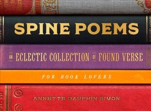 Spine Poems: An Eclectic Collection of Found Verse for Book Lovers hind ja info | Võõrkeele õppematerjalid | kaup24.ee