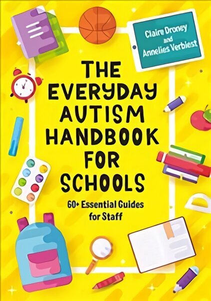 Everyday Autism Handbook for Schools: 60plus Essential Guides for Staff цена и информация | Ühiskonnateemalised raamatud | kaup24.ee