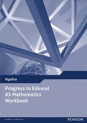 Progress to Edexcel AS Mathematics Workbook School edition hind ja info | Majandusalased raamatud | kaup24.ee