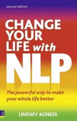 Change Your Life with NLP: The Powerful Way to Make Your Whole Life Better 2nd edition hind ja info | Eneseabiraamatud | kaup24.ee