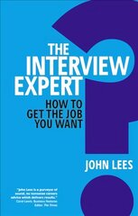 Interview Expert, The: How to get the job you want цена и информация | Самоучители | kaup24.ee