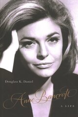 Anne Bancroft: A Life hind ja info | Elulooraamatud, biograafiad, memuaarid | kaup24.ee