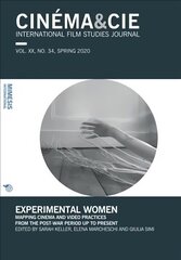 Experimental Women: Mapping Cinema and Video Practices from the Post-War Period up to Present цена и информация | Книги об искусстве | kaup24.ee