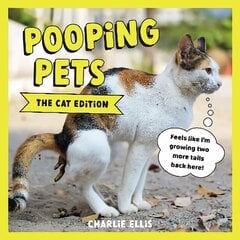 Pooping Pets: The Cat Edition: Hilarious Snaps of Kitties Taking a Dump цена и информация | Фантастика, фэнтези | kaup24.ee