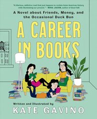 Career In Books: A Novel about Friends, Money, and the Occasional Duck Bun цена и информация | Фантастика, фэнтези | kaup24.ee