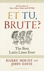 Et tu, Brute?: The Best Latin Lines Ever цена и информация | Фантастика, фэнтези | kaup24.ee