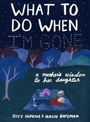 What to Do When I'm Gone: A Mother's Wisdom to Her Daughter цена и информация | Фантастика, фэнтези | kaup24.ee