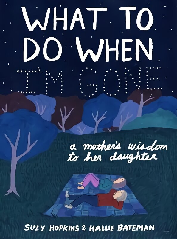 What to Do When I'm Gone: A Mother's Wisdom to Her Daughter цена и информация | Fantaasia, müstika | kaup24.ee