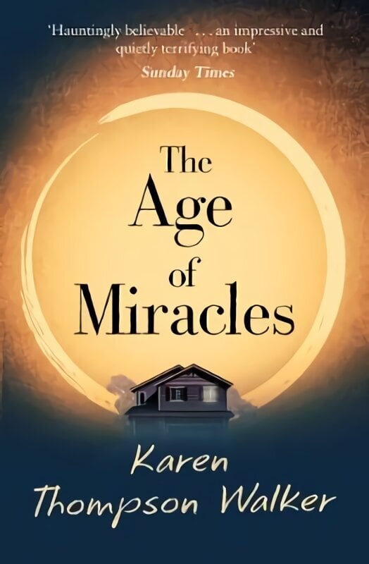 Age of Miracles: the most thought-provoking end-of-the-world coming-of-age book club novel you'll read this year Reissue hind ja info | Fantaasia, müstika | kaup24.ee