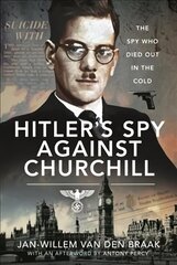 Hitler's Spy Against Churchill: The Spy Who Died Out in the Cold цена и информация | Биографии, автобиогафии, мемуары | kaup24.ee