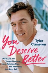 You Deserve Better: What Life Has Taught Me About Love, Relationships, and Becoming Your Best Self цена и информация | Биографии, автобиогафии, мемуары | kaup24.ee