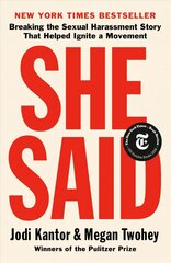 She Said: Breaking the Sexual Harassment Story That Helped Ignite a Movement hind ja info | Elulooraamatud, biograafiad, memuaarid | kaup24.ee