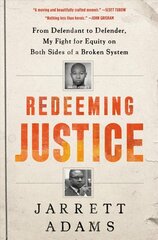 Redeeming Justice: From Defendant to Defender, My Fight for Equity on Both Sides of a Broken System цена и информация | Биографии, автобиогафии, мемуары | kaup24.ee