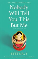 Nobody Will Tell You This But Me: A True (As Told to Me) Story hind ja info | Elulooraamatud, biograafiad, memuaarid | kaup24.ee