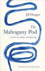 Mahogany Pod: A Memoir of Endings and Beginnings цена и информация | Биографии, автобиогафии, мемуары | kaup24.ee