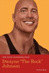 For Your Consideration: Dwayne The Rock Johnson: Dwayne The Rock Johnson цена и информация | Биографии, автобиогафии, мемуары | kaup24.ee