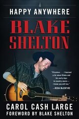 Blake Shelton: Happy Anywhere: Happy Anywhere цена и информация | Биографии, автобиогафии, мемуары | kaup24.ee