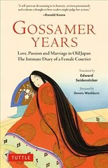 Gossamer Years: Love, Passion and Marriage in Old Japan - The Intimate Diary of a Female Courtier цена и информация | Биографии, автобиогафии, мемуары | kaup24.ee