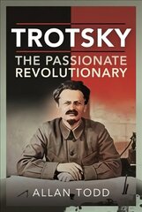 Trotsky, The Passionate Revolutionary hind ja info | Elulooraamatud, biograafiad, memuaarid | kaup24.ee