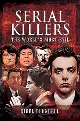 Serial Killers: The World's Most Evil hind ja info | Elulooraamatud, biograafiad, memuaarid | kaup24.ee