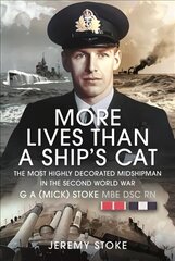 More Lives Than a Ship's Cat: The Most Highly Decorated Midshipman in the Second World War hind ja info | Elulooraamatud, biograafiad, memuaarid | kaup24.ee
