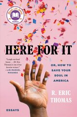 Here for It: Or, How to Save Your Soul in America; Essays цена и информация | Биографии, автобиогафии, мемуары | kaup24.ee