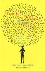 Because We Are Bad: OCD and a Girl Lost in Thought hind ja info | Elulooraamatud, biograafiad, memuaarid | kaup24.ee