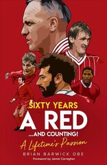 Sixty Years a Red and Counting!: A Lifetime's Passion hind ja info | Elulooraamatud, biograafiad, memuaarid | kaup24.ee