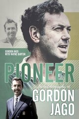 Pioneer: The Autobiography of Gordon Jago цена и информация | Биографии, автобиогафии, мемуары | kaup24.ee