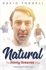 Natural: The Jimmy Greaves Story цена и информация | Биографии, автобиогафии, мемуары | kaup24.ee