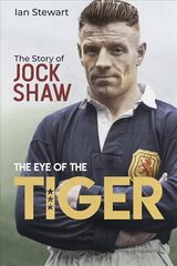 Eye of the Tiger: The Jock Shaw Story цена и информация | Биографии, автобиогафии, мемуары | kaup24.ee