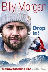 Drop In!: A Snowboarding Life hind ja info | Elulooraamatud, biograafiad, memuaarid | kaup24.ee