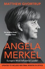 Angela Merkel: Europe's Most Influential Leader [Expanded and Updated Edition] hind ja info | Elulooraamatud, biograafiad, memuaarid | kaup24.ee