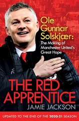 Red Apprentice: Ole Gunnar Solskjaer: The Making of Manchester United's Great Hope hind ja info | Elulooraamatud, biograafiad, memuaarid | kaup24.ee