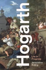 Hogarth: Life in Progress Main цена и информация | Биографии, автобиогафии, мемуары | kaup24.ee