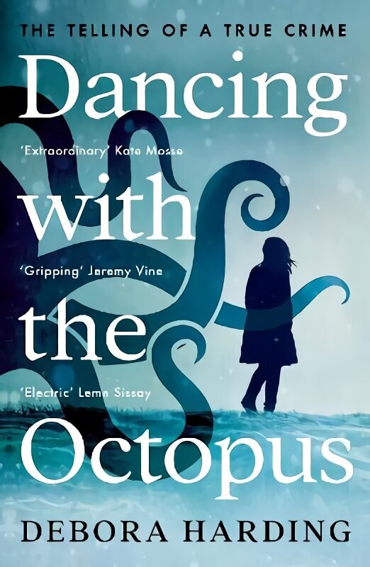 Dancing with the Octopus: The Telling of a True Crime Main цена и информация | Elulooraamatud, biograafiad, memuaarid | kaup24.ee