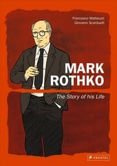 Mark Rothko: The Story of His Life hind ja info | Elulooraamatud, biograafiad, memuaarid | kaup24.ee