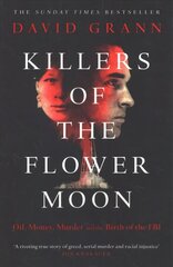 Killers of the Flower Moon: Oil, Money, Murder and the Birth of the FBI hind ja info | Elulooraamatud, biograafiad, memuaarid | kaup24.ee