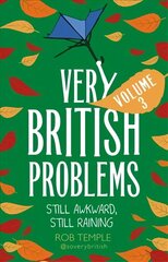 Very British Problems Volume III: Still Awkward, Still Raining цена и информация | Фантастика, фэнтези | kaup24.ee